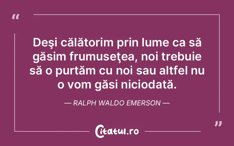 Citat Ralph Waldo Emerson - citate viata