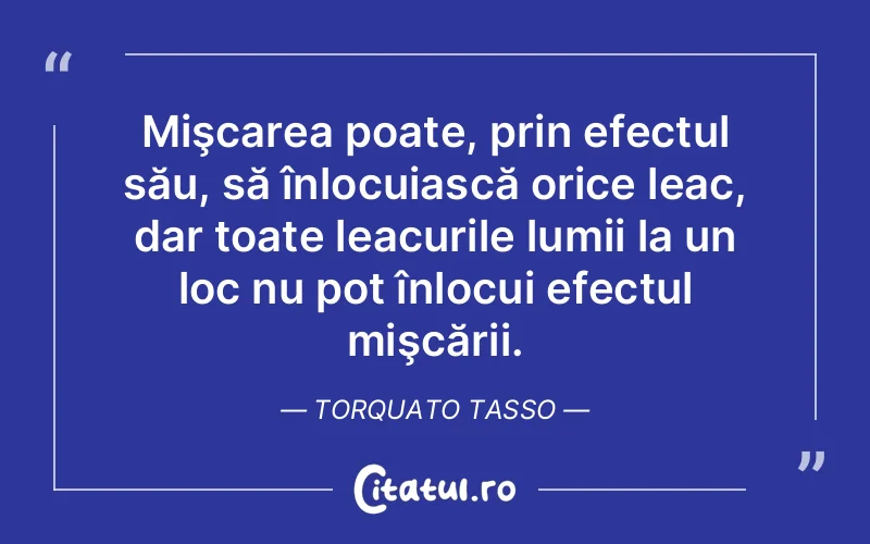 Citat Torquato Tasso - citate viata