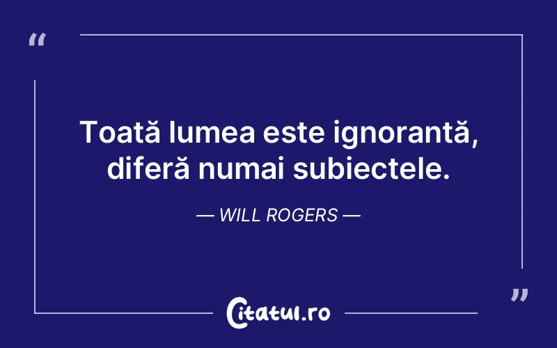 Citat Will Rogers - citate viata