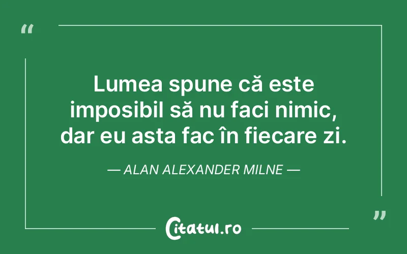 Citat Alan Alexander Milne - citate viata