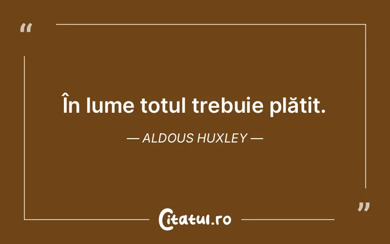 Citat Aldous Huxley - citate viata