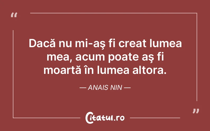 Citat Anais Nin - citate viata