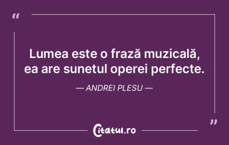O lume omogenă ne-ar şi plictisi. Andr... O lume omogenă ne-ar şi plictisi. Andr...