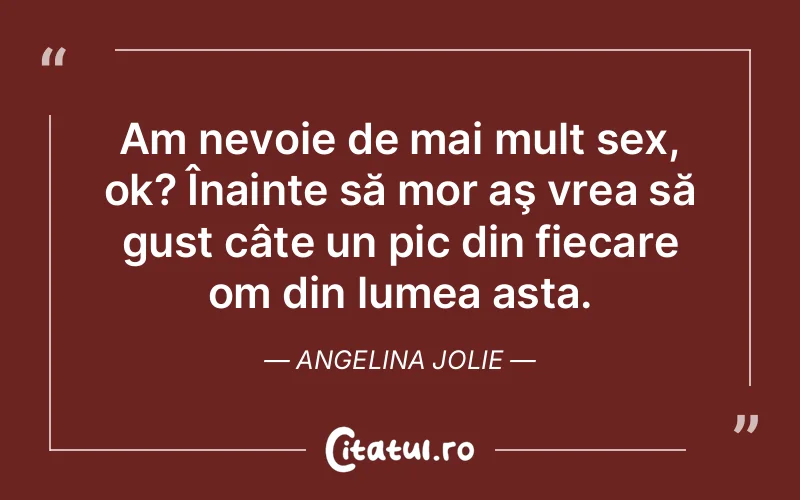 Citat Angelina Jolie - citate viata