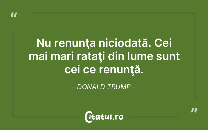 Citat Donald Trump - citate viata