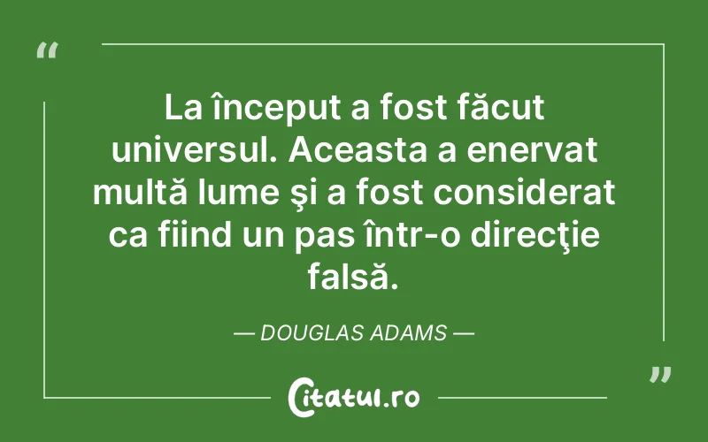 Citat Douglas Adams - citate viata