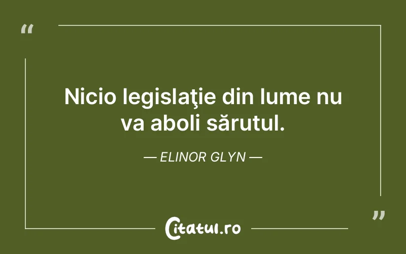 Citat Elinor Glyn - citate viata