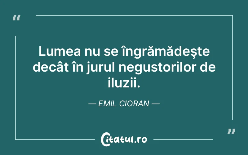 Citat Emil Cioran - citate viata