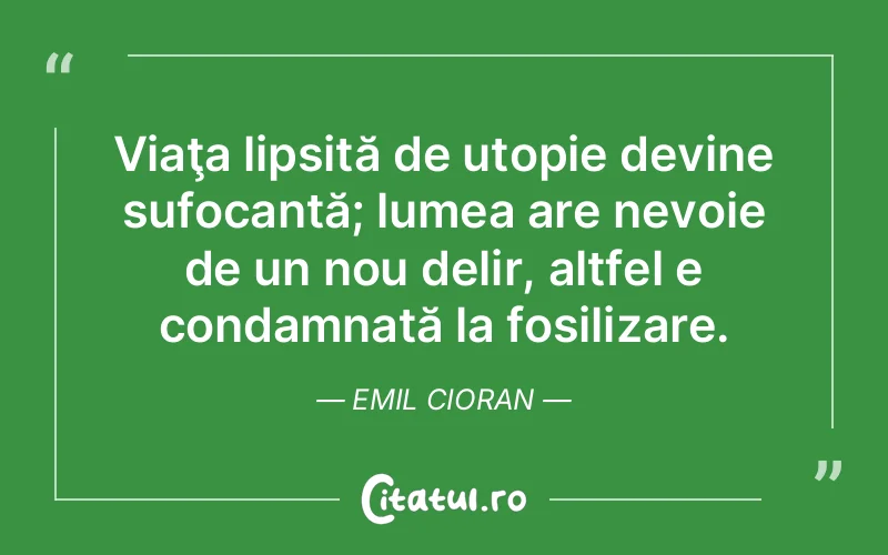 Citat Emil Cioran - citate viata
