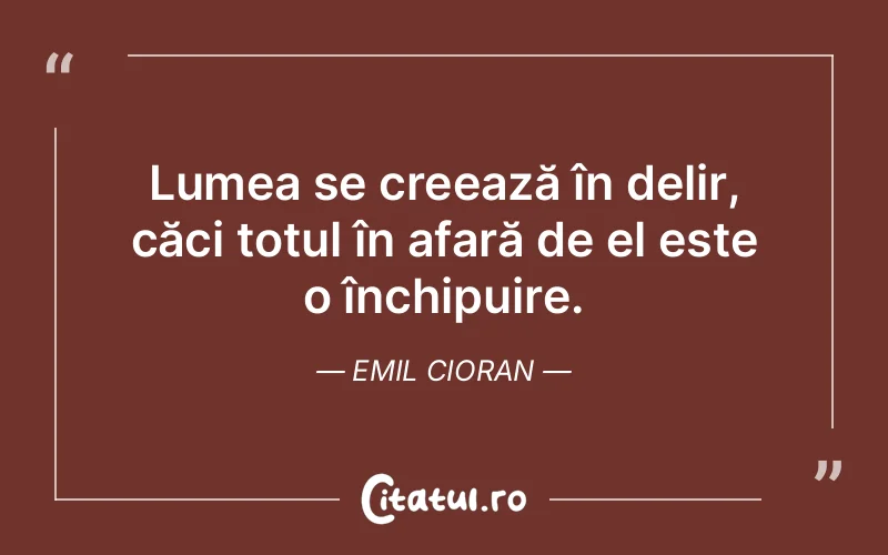 Citat Emil Cioran - citate viata