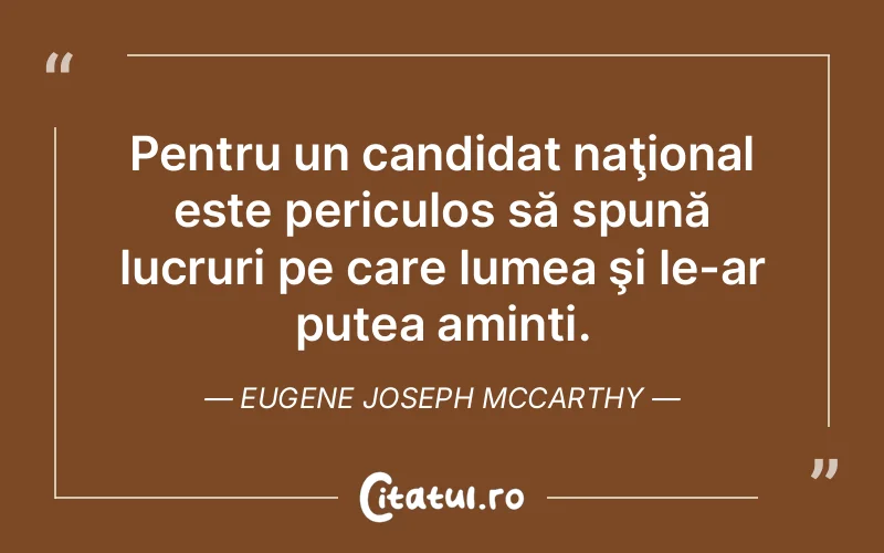 Citat Eugene Joseph McCarthy - citate viata