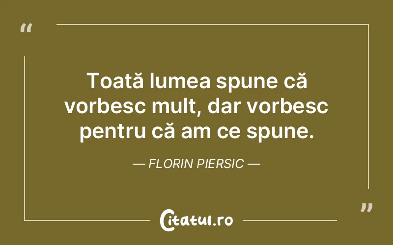 Citat Florin Piersic - citate viata