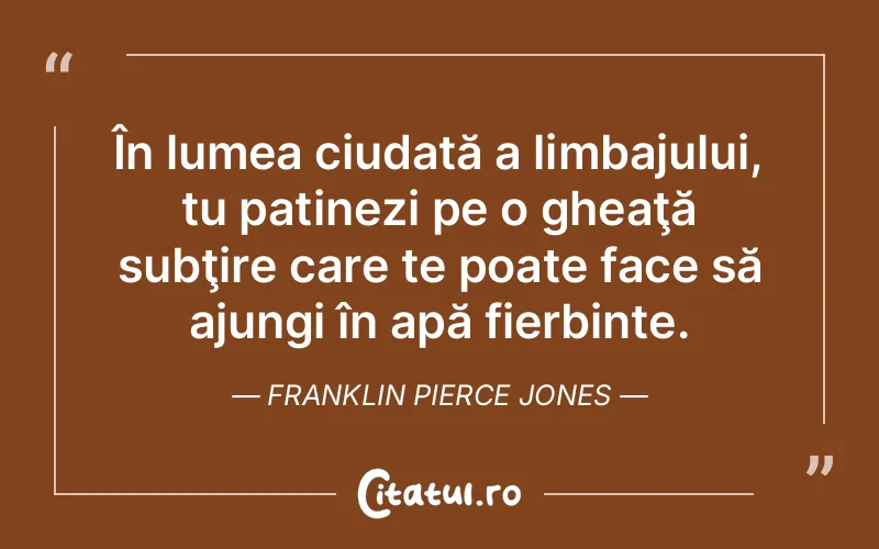 Citat Franklin Pierce Jones - citate viata