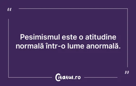 Într-o lume strâmbă, nu-i uşor să f... Într-o lume strâmbă, nu-i uşor să f...