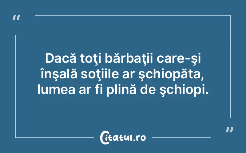 Citat Autor necunoscut - citate viata