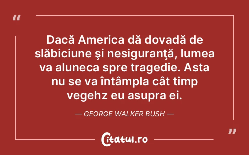 Citat George Walker Bush - citate viata