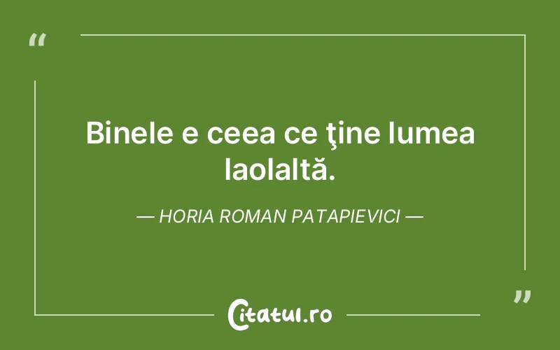 Citat Horia Roman Patapievici - citate viata