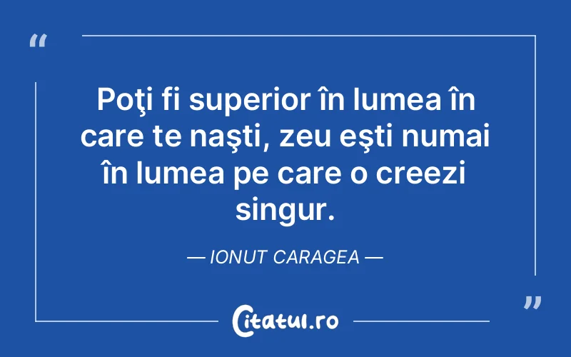 Citat Ionut Caragea - citate viata