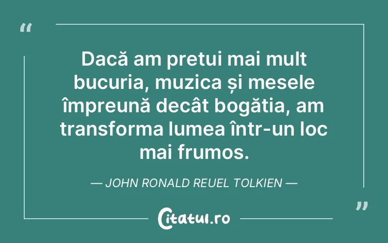 Citat John Ronald Reuel Tolkien - citate viata