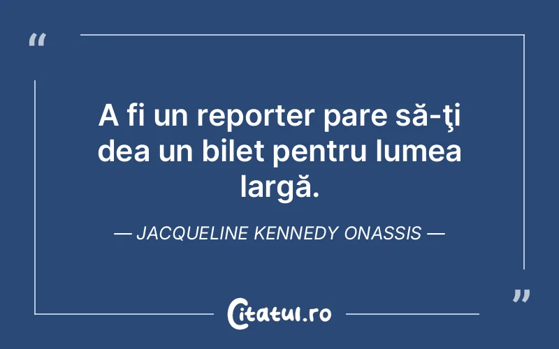 Citat Jacqueline Kennedy Onassis - citate viata