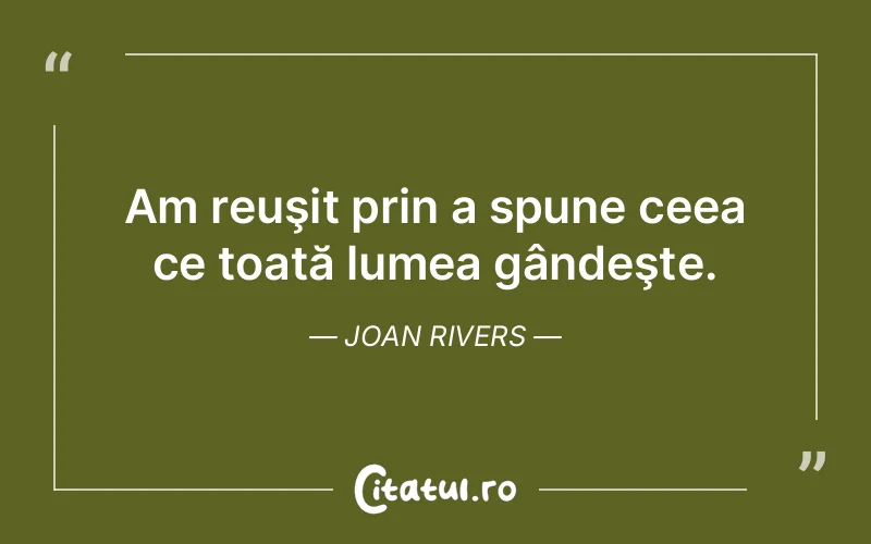 Citat Joan Rivers - citate viata