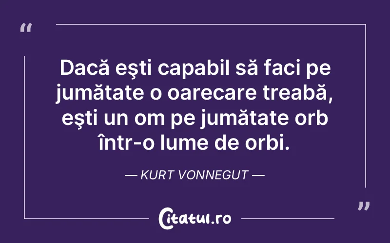 Citat Kurt Vonnegut - citate viata