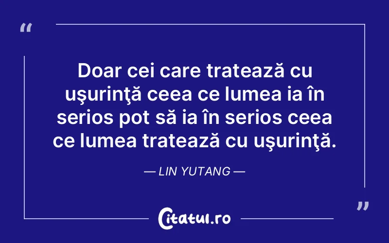Citat Lin Yutang - citate viata