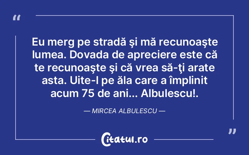 Citat Mircea Albulesc - citate viata