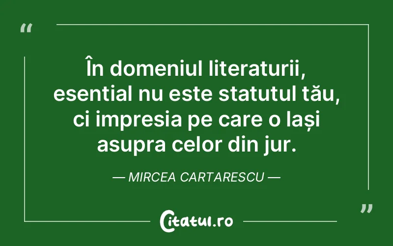 Citat Mircea Cartarescu - citate viata