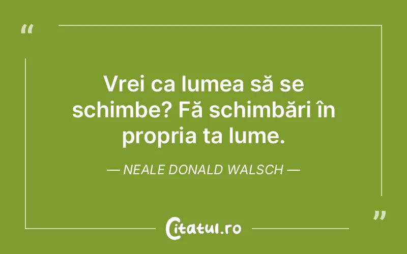 Citat Neale Donald Walsch - citate viata