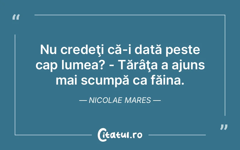 Citat Nicolae Mares - citate viata