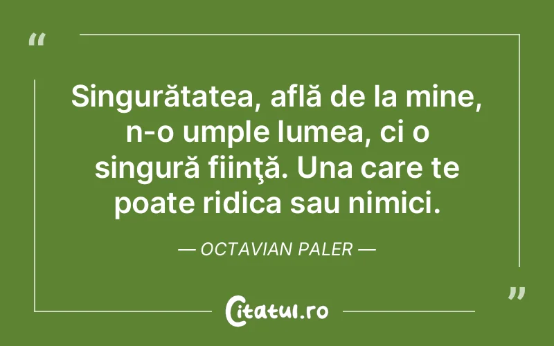 Citat Octavian Paler - citate viata