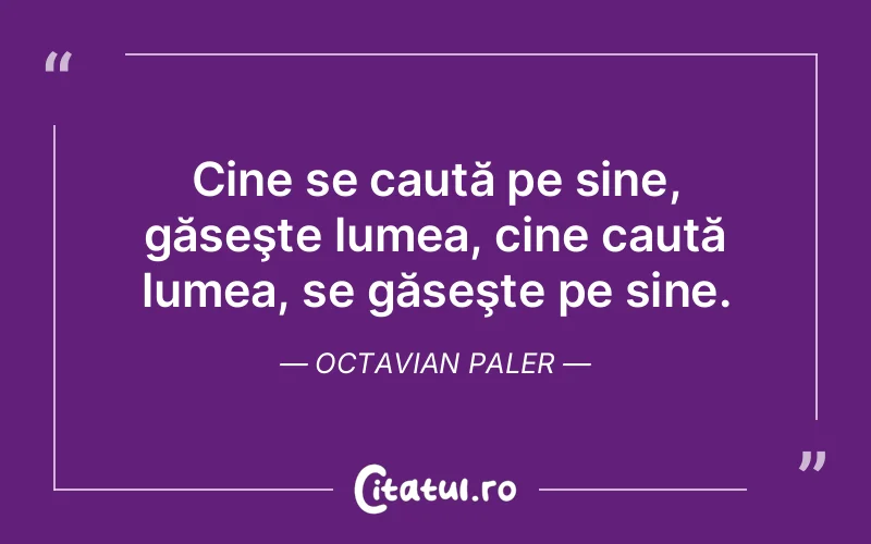 Citat Octavian Paler - citate viata