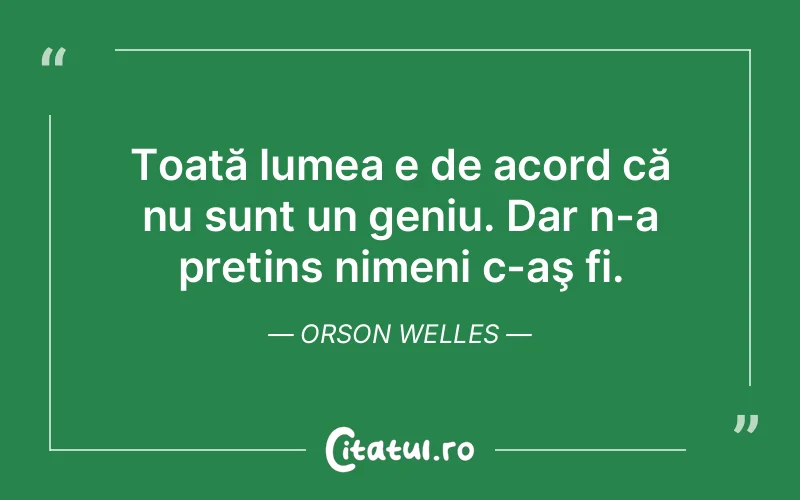Citat Orson Welles - citate viata