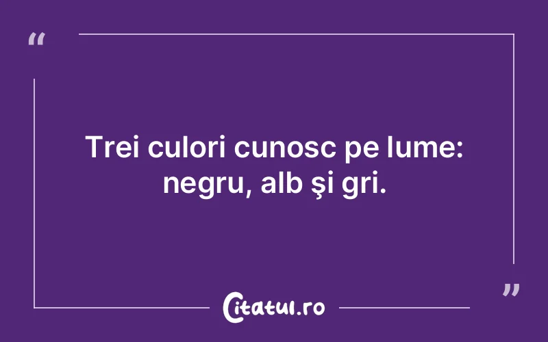 Citat Autor necunoscut - citate viata