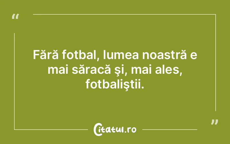 Citat Autor necunoscut - citate viata