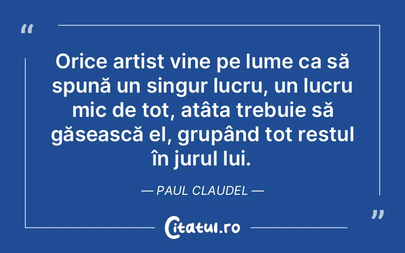 Citat Paul Claudel - citate viata