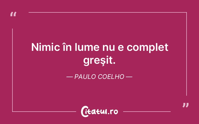 Citat Paulo Coelho - citate viata