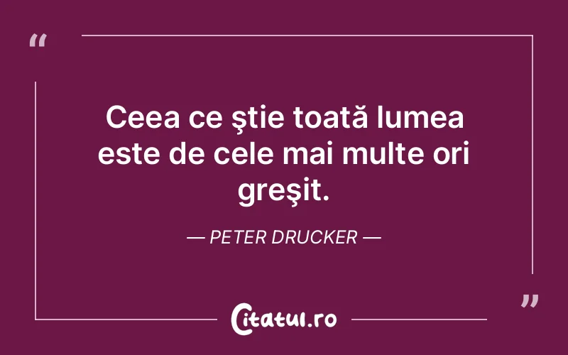 Citat Peter Drucker - citate viata