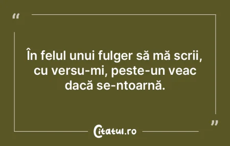 Rezervaţi-mi un veac, doar al meu să f...