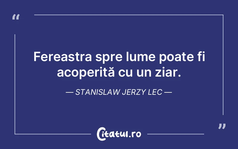 Citat Stanislaw Jerzy Lec - citate viata