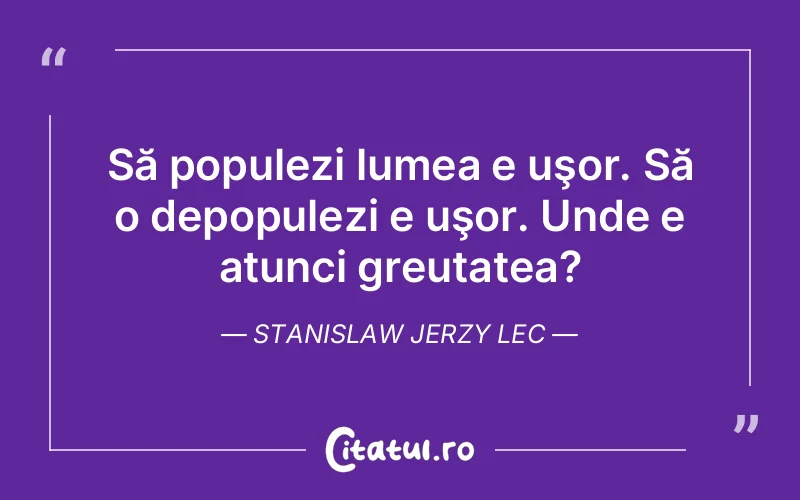 Citat Stanislaw Jerzy Lec - citate viata