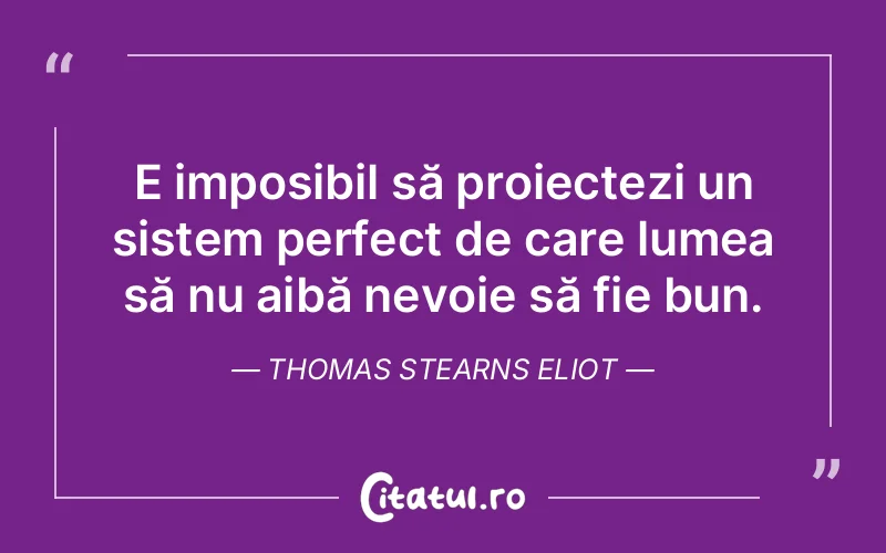 Citat Thomas Stearns Eliot - citate viata