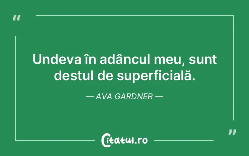 Citat Ava Gardner - citate viata