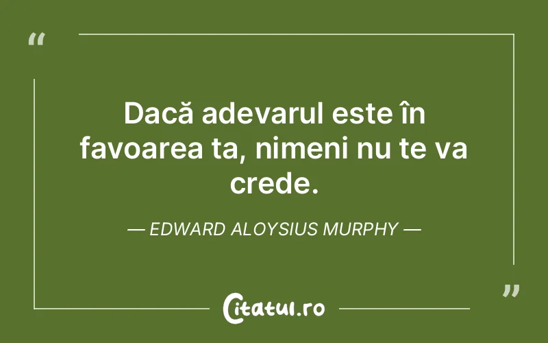Citat Edward Aloysius Murphy - citate viata