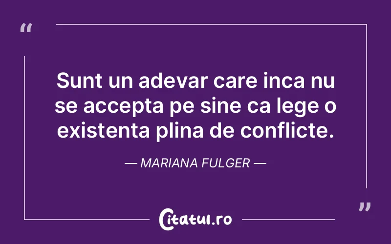Citat Mariana Fulger - citate viata