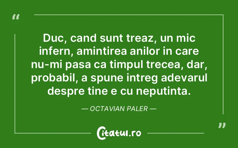 Citat Octavian Paler - citate viata