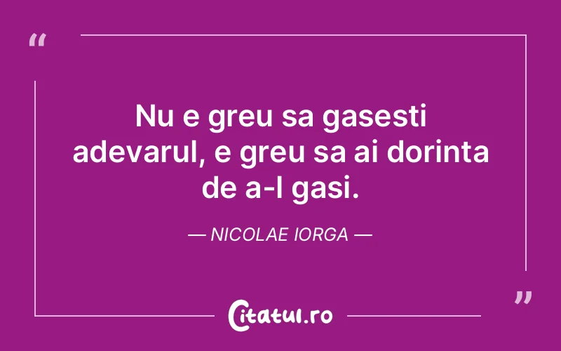 Citat Nicolae Iorga - citate viata