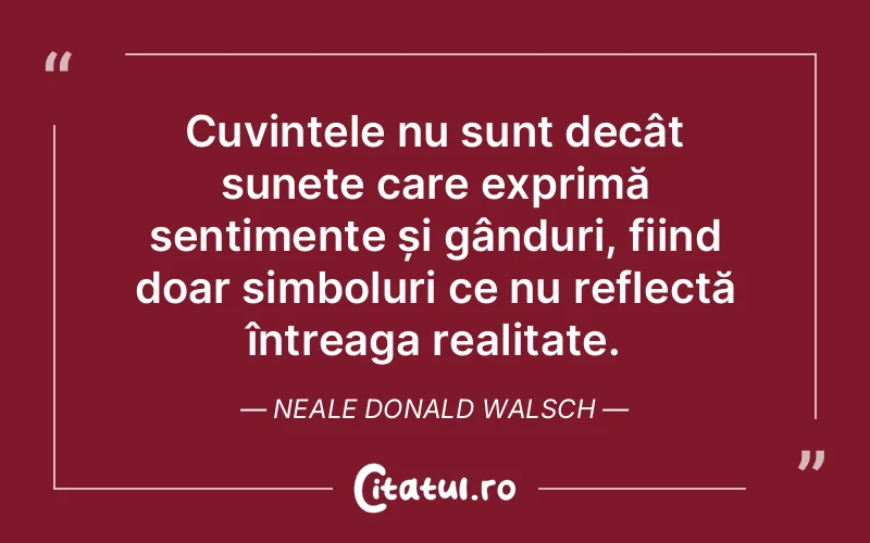 Citat Neale Donald Walsch - citate viata