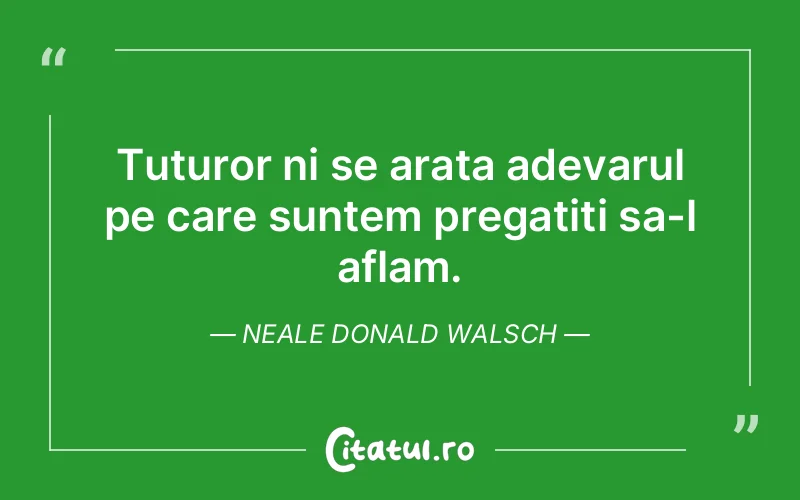 Citat Neale Donald Walsch - citate viata
